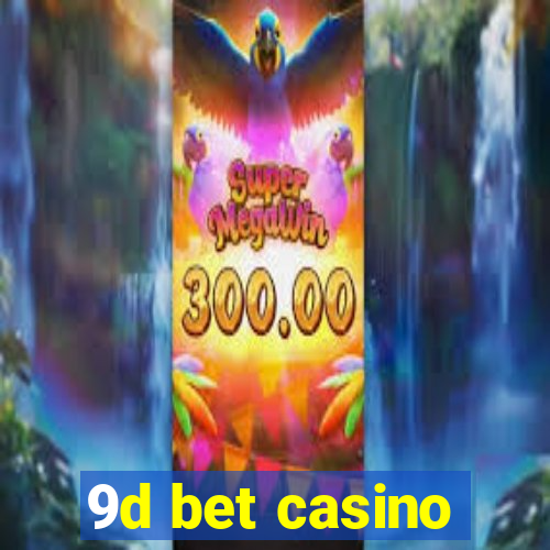 9d bet casino